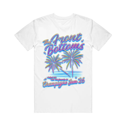 White Gildan Hammer t-shirt featuring a graphic of two palm trees and text reading The Front Bottoms and I helped pay for the fireworks at Champagne Jam 26.